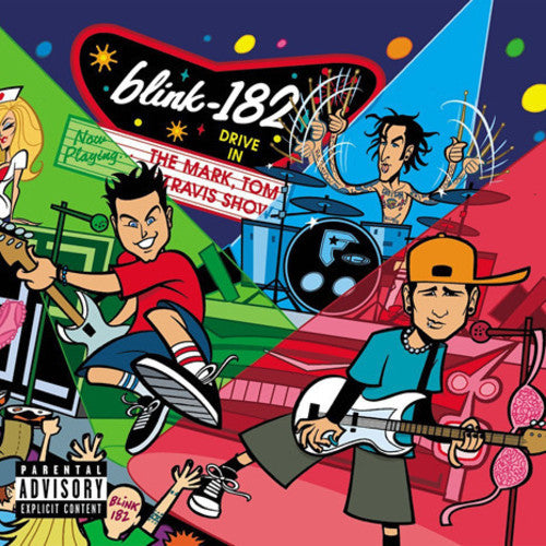 Blink-182 -  The Mark, Tom, And Travis Show