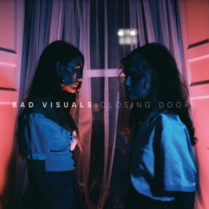 Oakland, CA's BAD VISUALS Release New Single "Closing Doors"