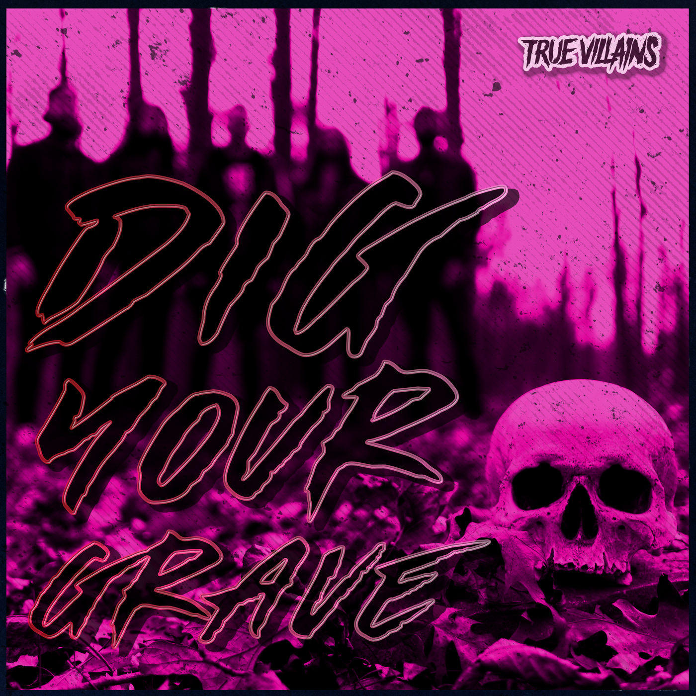 Nashville Rockers TRUE VILLAINS To Release New Single “DIG YOUR GRAVE”