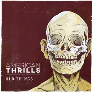 American Thrills release sophomore EP 'Old Things' - Out Now