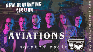 Squatch Radio Quarantine Session: AVIATIONS INTERVIEW presented by Squatch in the Pit