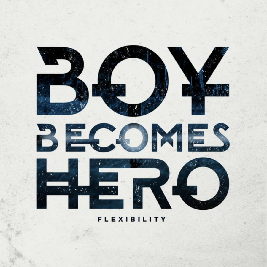 BOY BECOMES HERO SHARES NEW SINGLE "FLEXIBILITY"