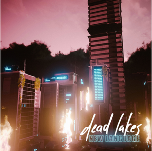 Dead Lakes EP Review - New Language