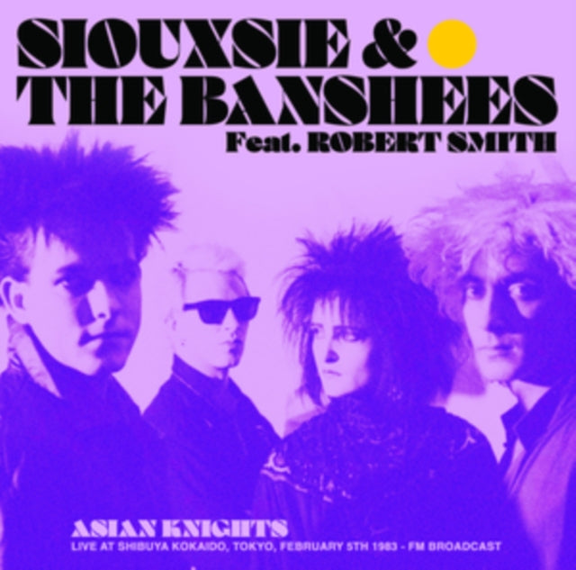 SIOUXSIE & THE BANSHEES (FT. ROBERTY SMITH) - ASIAN KNIGHTS: LIVE AT SHIBUYA KOKAIDO, TOKYO, FEBRUARY 5TH 1983 (LP)