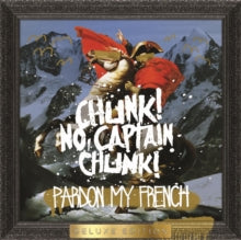 CHUNK NO CAPTAIN CHUNK- PARDON MY FRENCH (LP)