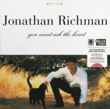 Jonathan Richman - YOU MUST ASK THE HEART (30TH ANNIVERSARY/SWEET CANDY PINK HEART VINYL) (RSD)