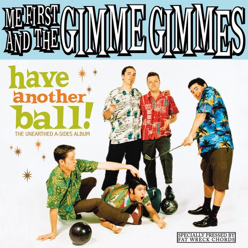 ME FIRST AND THE GIMME GIMMES - HAVE ANOTHER BALL (LP)