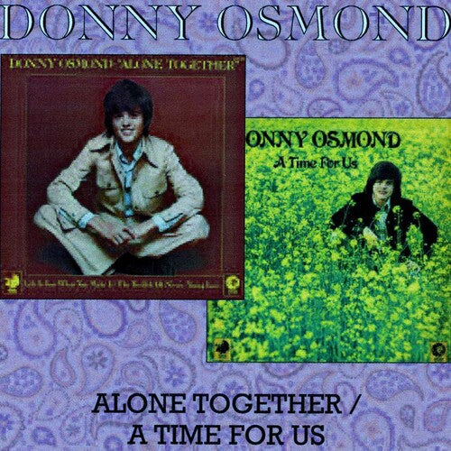 DONNY OSMOND - ALONE TOGETHER/ A TIME FOR US (CD)