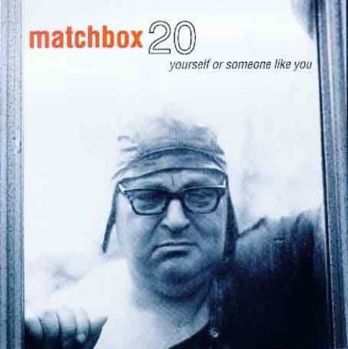 MATCHBOX TWENTY - YOURSELF OR SOMEONE LIKE YOU (CD)