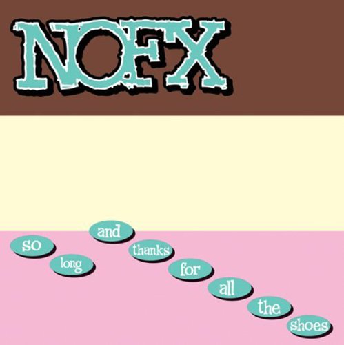 NOFX - SO LONG AND THANKS FOR ALL THE SHOES (CD)