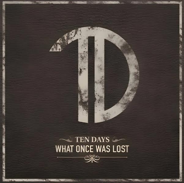 Ten Days - What Once Was Lost (CD)
