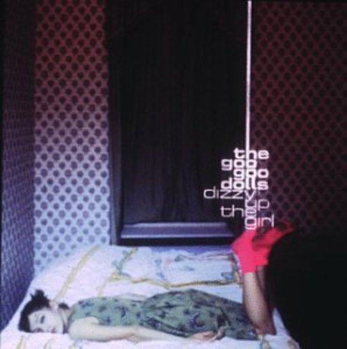 GOO GOO DOLLS - DIZZY UP THE GIRL (CD)