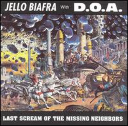 JELLO BIAFRA WITH D.O.A. - LAST SCREAM OF THE MISSING NEIGHBOARS (LP)