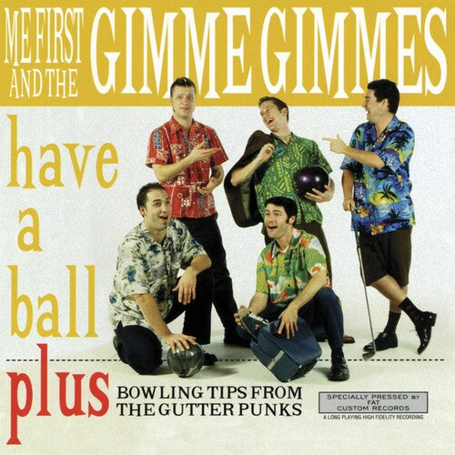 ME FIRST AND THE GIMME GIMMES - HAVE A BALL (LP)