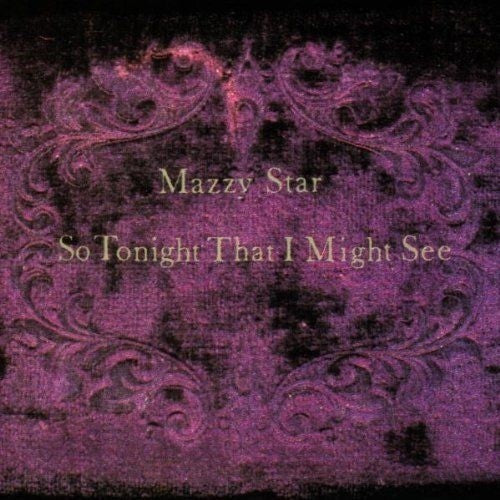 MAZZY STAR - SO TONIGHT THAT I MIGHT SEE (LP)