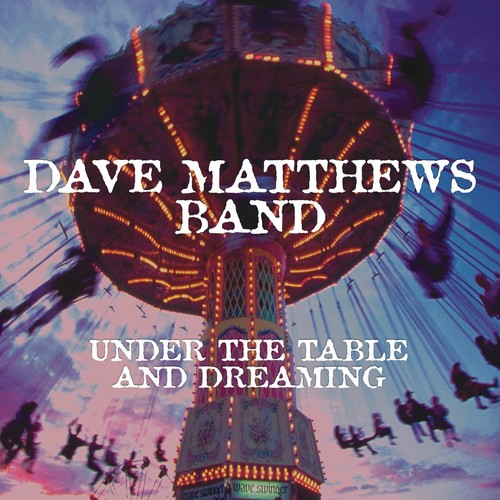 DAVE MATTHEWS BAND - UNDER THE TABLE AND DREAMING (LP)