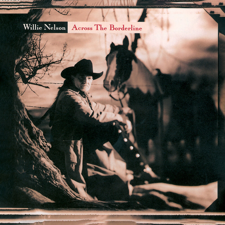 the album cover for Willie Nelson - Across The borderline