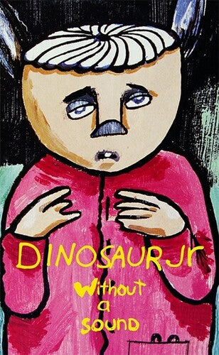 DINOSAUR JR - WITHOUT A SOUND (CASSETTE)