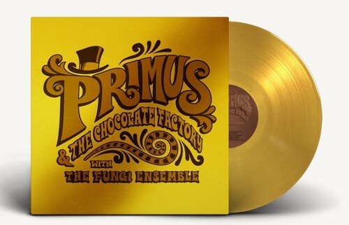 PRIMUS - PRIMUS & THE CHOCOLATE FACTORY WITH THE FUNGI ENSEMBLE (GOLD VINYL)