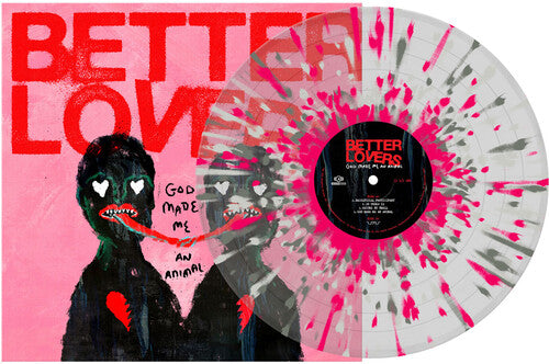 Better Lovers - God Made Me An Animal (Clear W/ Silver Pink & White Splatter)