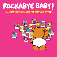 PREORDER: Rockabye Baby! - Lullaby Renditions of Taylor Swift