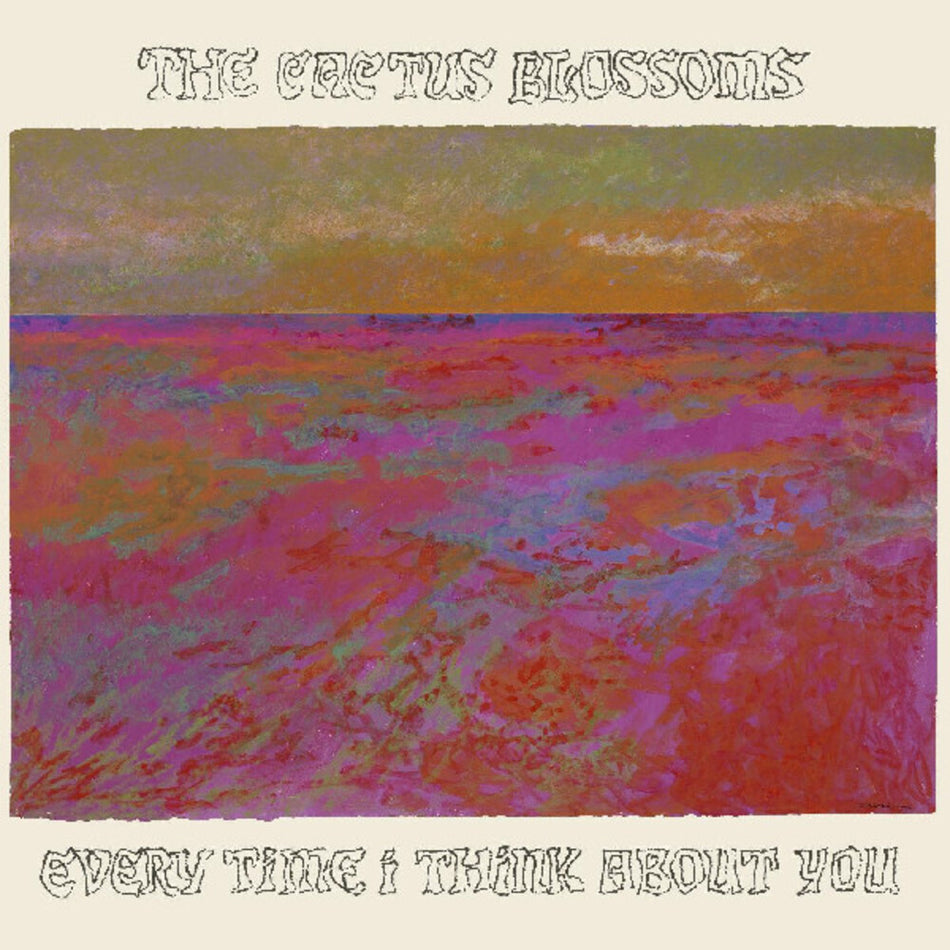 the album cover for The Cactus Blossoms - Every Time I Think About You