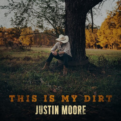 JUSTIN MOORE - THIS IS MY DIRT (CD)