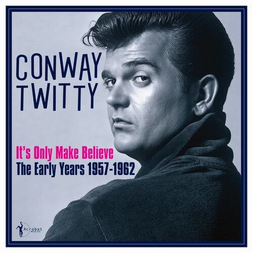 CONWAY TWITTY - IT'S ONLY MAKE BELIEVE: THE EARLY YEARS 1957-1962 (LP)