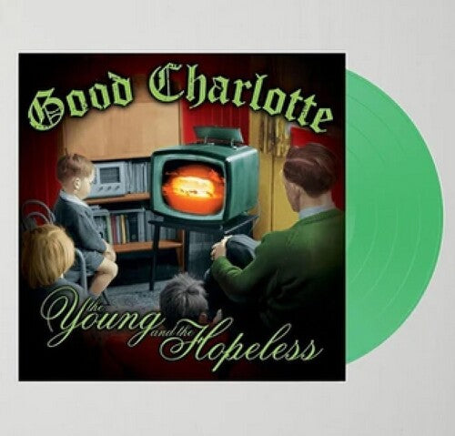 GOOD CHARLOTTE - THE YOUNG AND THE HOPELESS (GREEN VINYL) (IN-STORE ONLY)