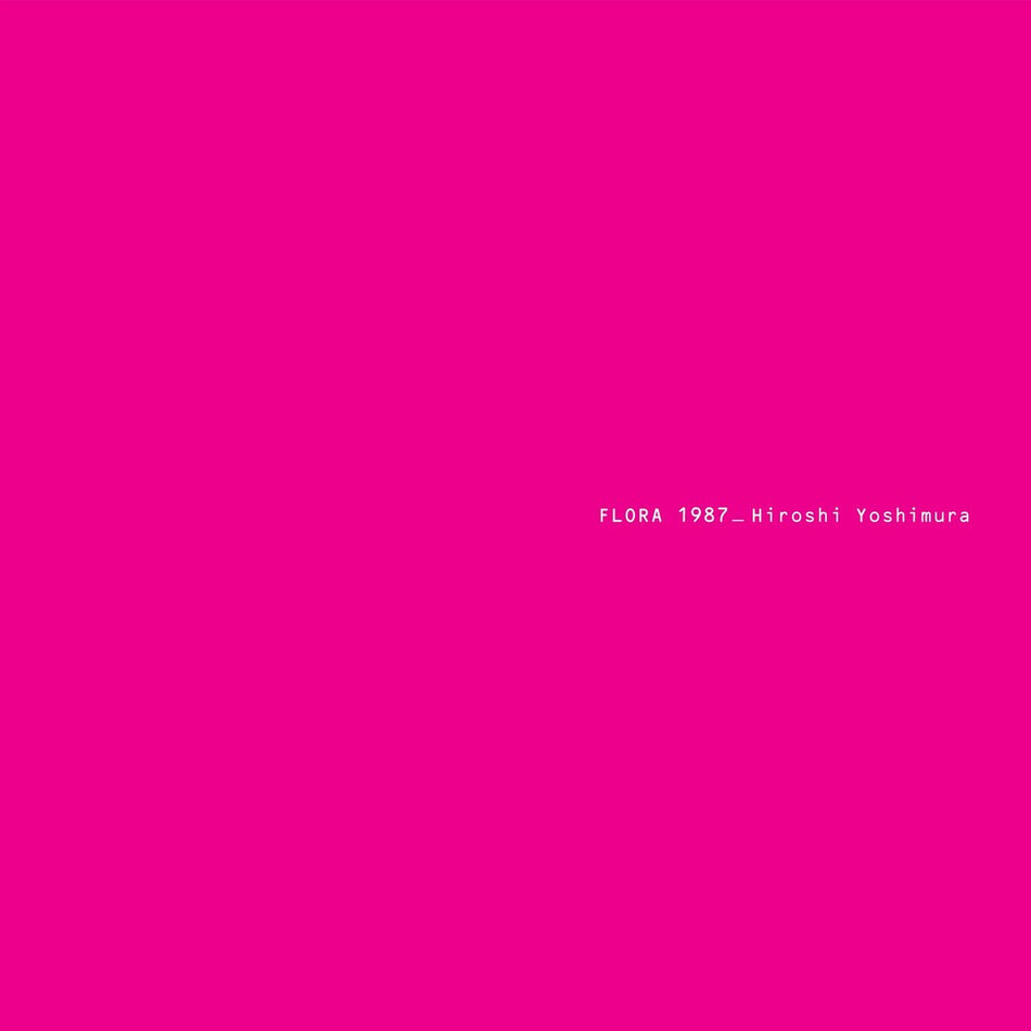 the album cover for Hiroshi Yoshimura - Flora