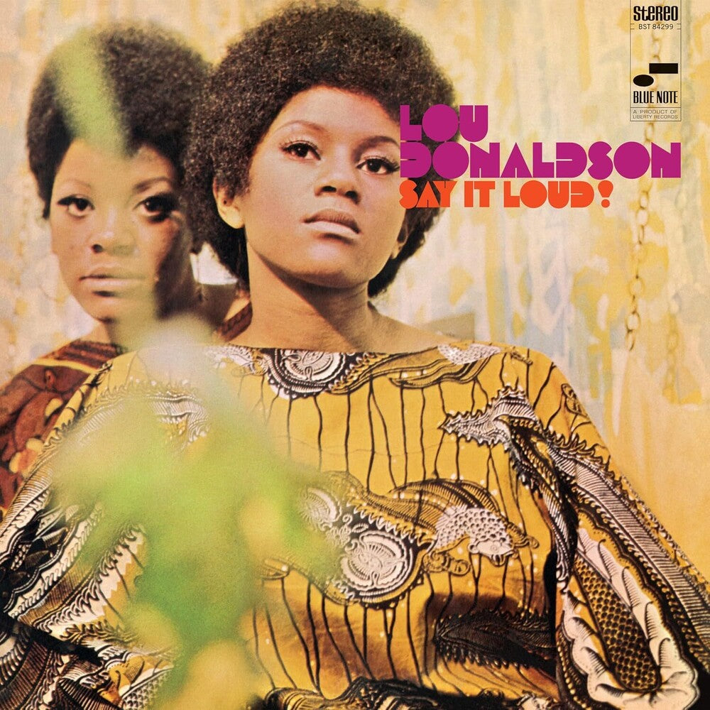 the album cover for Lou Donaldson - Say It Loud (Blue Note Classic Vinyl Edition)