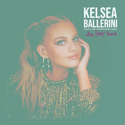 (RSD25) KELSEA BALLERINI - THE FIRST TIME: 10 YEAR ANNIVERSARY