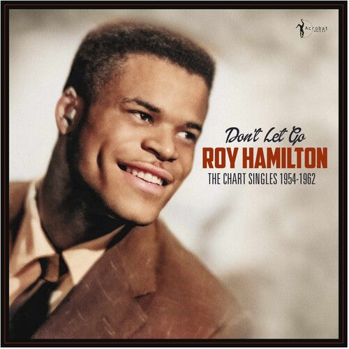 ROY HAMILTON- DON'T LET GO: THE CHART SINGLES 1954-1962 (LP)