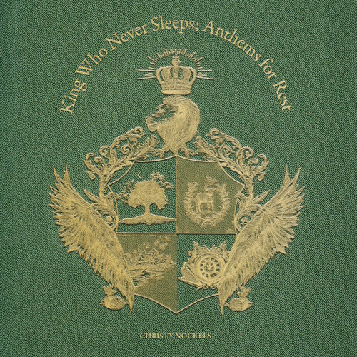 CHRISTY NOCKELS- KING WHO NEVER SLEEPS: ANTHEMS FOR REST (CD)