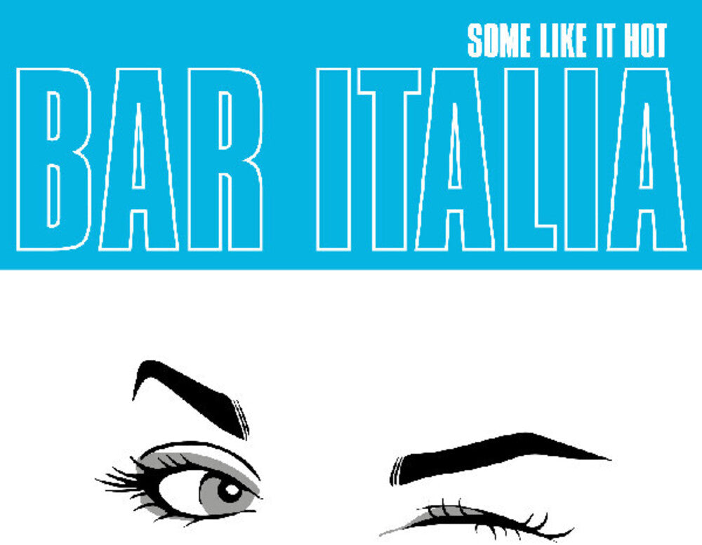 the album cover for Bar Italia - Some Like It Hot [Colored Vinyl] (Trq) [Indie Exclusive]