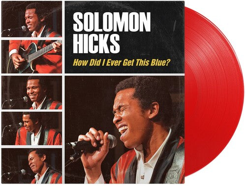 SOLOMON HICKS - HOW DID I EVER GET THIS BLUE (RED VINYL)