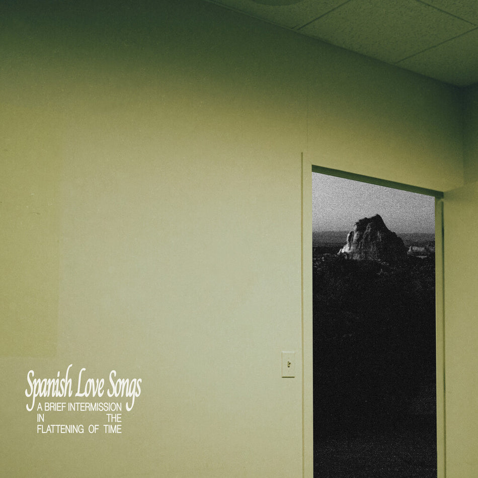 the album cover for Spanish Love Songs - A Brief Intermission In The Flattening Of Time [ White w/ Green Splatter LP]