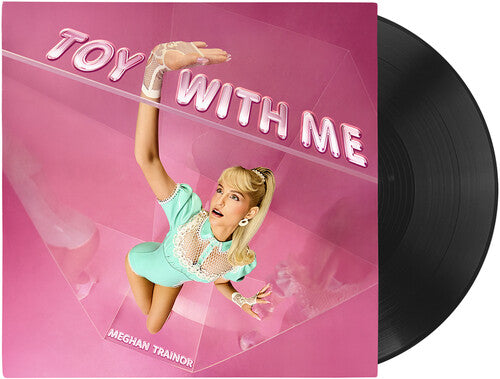 MEGHAN TRAINOR - TOY WITH ME (LP)
