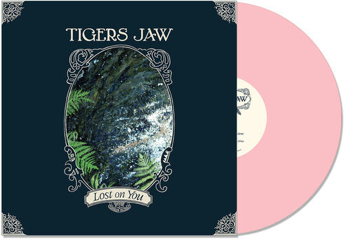 TIGERS JAW - LOST ON YOU (INDIE EXCLUSIVE BUBBLEGUM PINK VINYL)