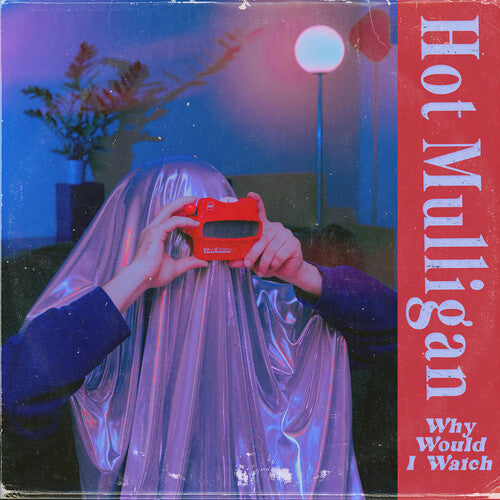 HOT MULLIGAN- WHY WOULD I WATCH (Copper Ruby Vinyl)