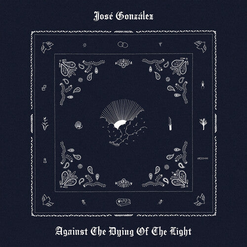 JOSE GONZALEZ- AGAINST THE DYING OF THE LIGHT (IEX LP)