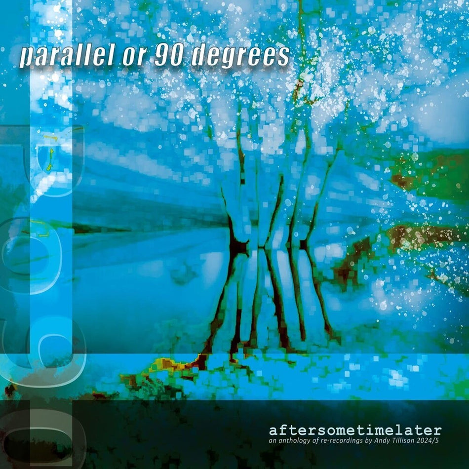 the album cover for Parallel Or 90 Degrees - Aftersometimelater (Uk)
