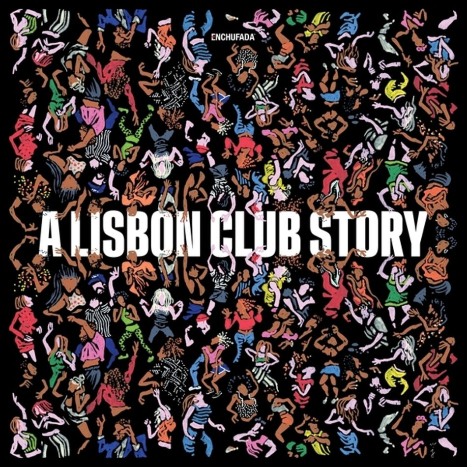 the album cover for Enchufada: A Lisbon Club Story / Various - Enchufada: A Lisbon Club Story / Various