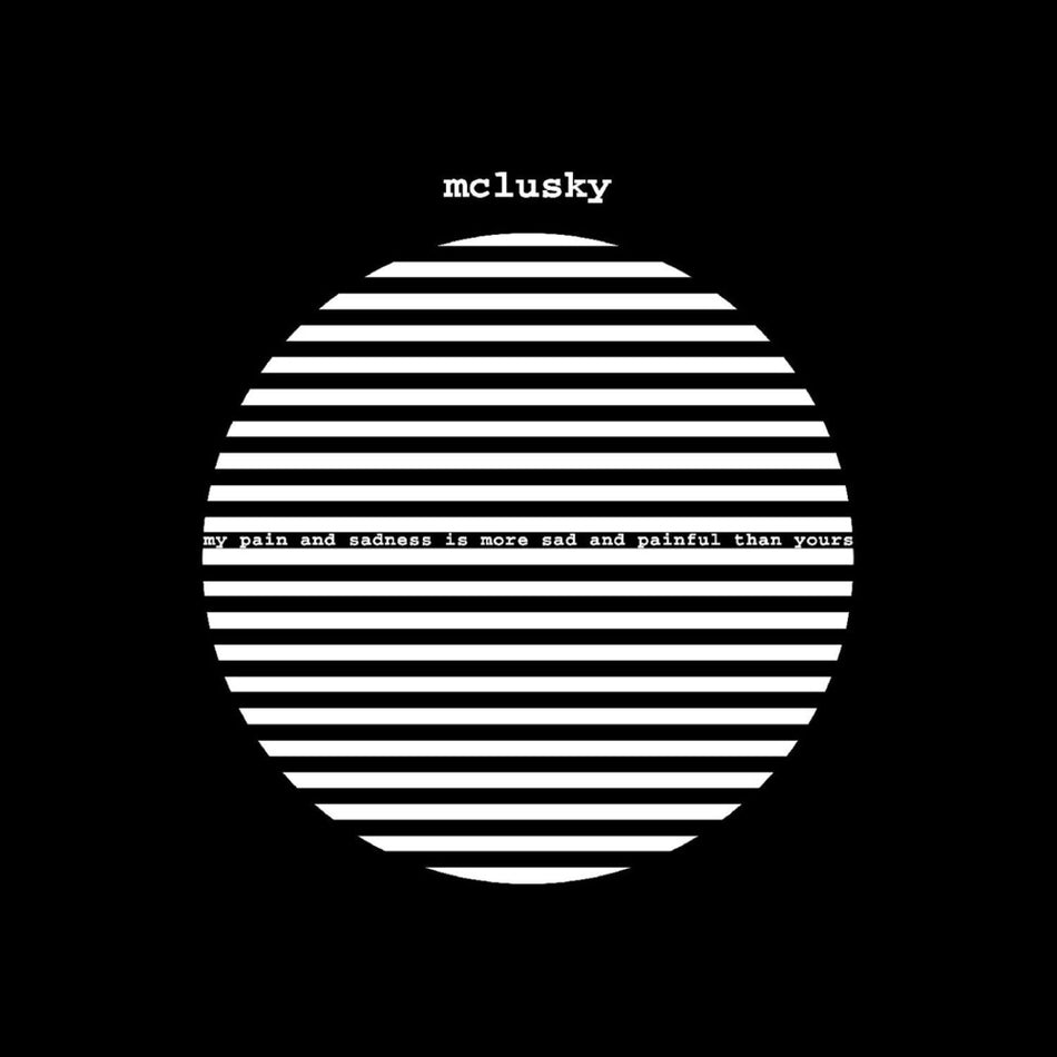 the album cover for Mclusky - My Pain And Sadness Is More Sad & Painful [180 Gram]