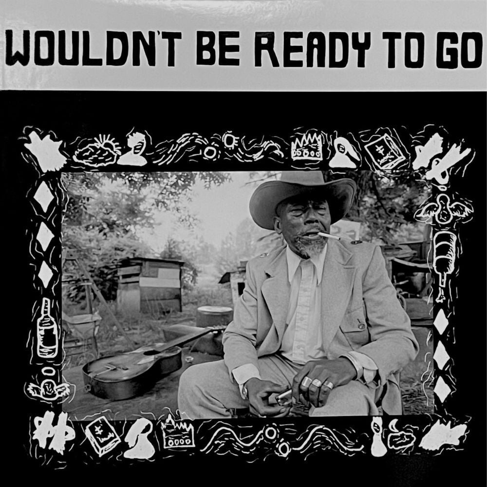 the album cover for Wouldn't Be Ready To Go / Various - Wouldn't Be Ready To Go / Various