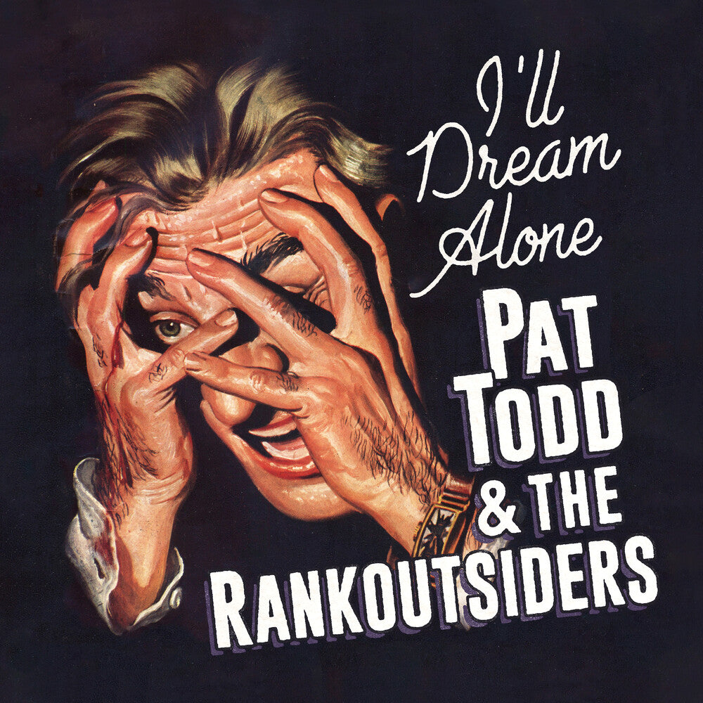 the album cover for Pat Todd  & Rankoutsiders - I'll Dream Alone