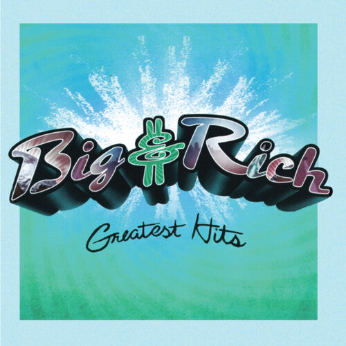 PREORDER: BIG & RICH- GREATEST HITS (TURQOISE LP)