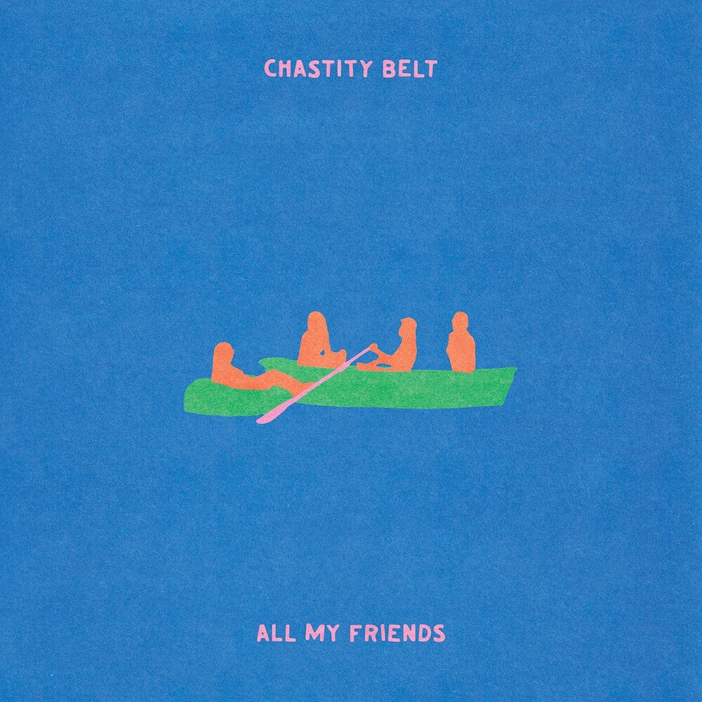 the album cover for Chastity Belt - All My Friends