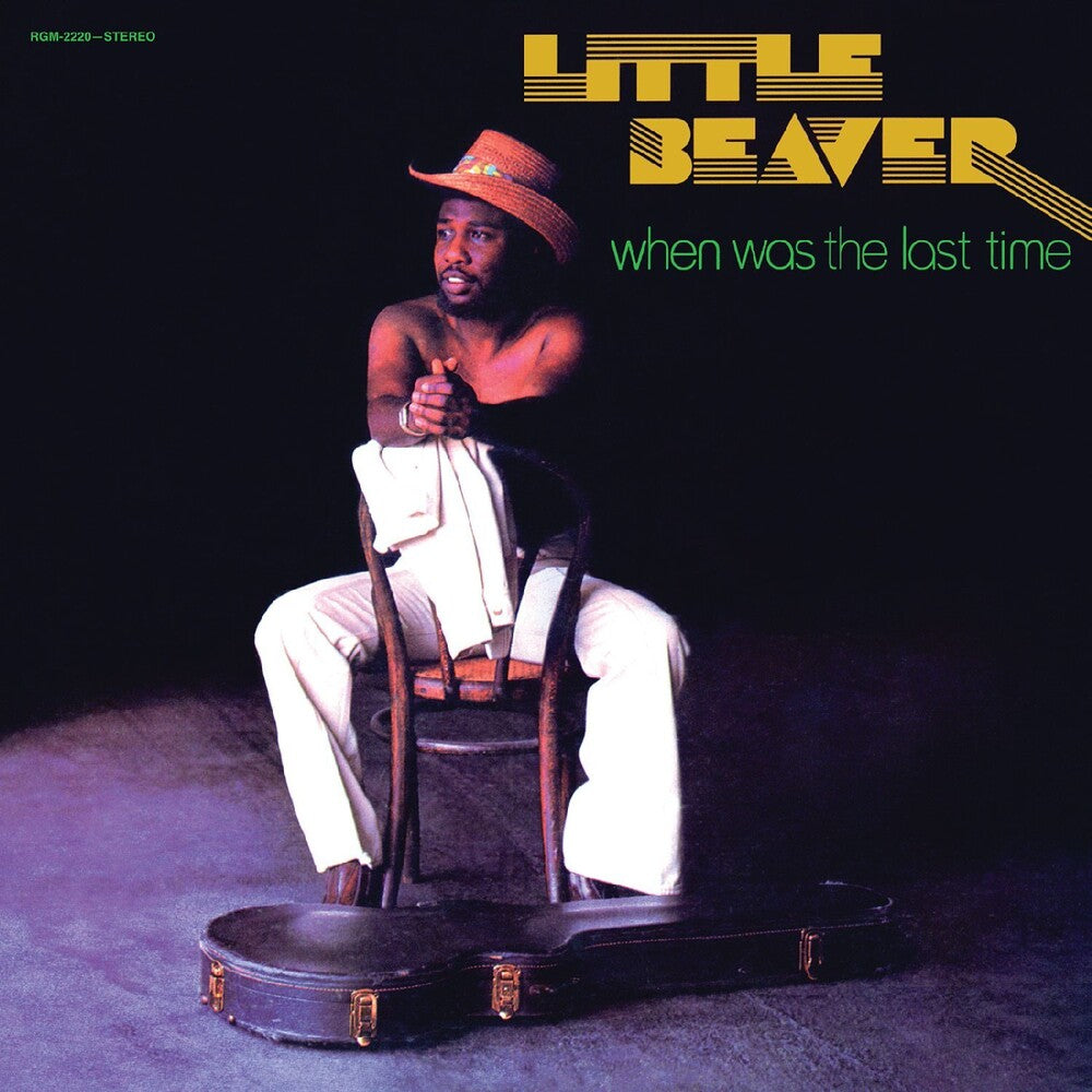 the album cover for Little Beaver - When Was The Last Time - 50th Anniv. [Colored Vinyl] [Reissue]