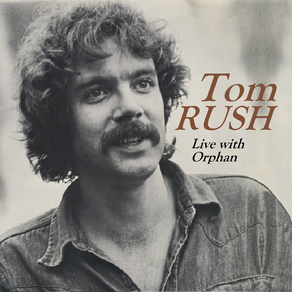 the album cover for Tom Rush - Live With Orphan [Digipak]